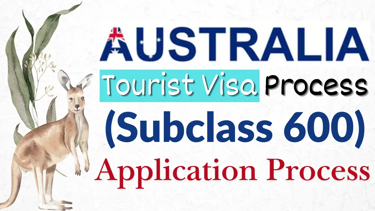 Australia Tourist Visa Process (Subclass 600) October 2025: Eligibility Criteria and Application Process
