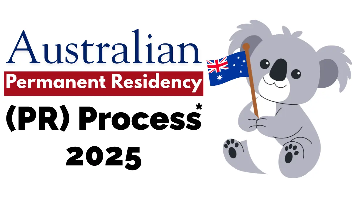 Australian Permanent Residency (PR) Process October 2025: Check Eligibility, Requirements and Application Process