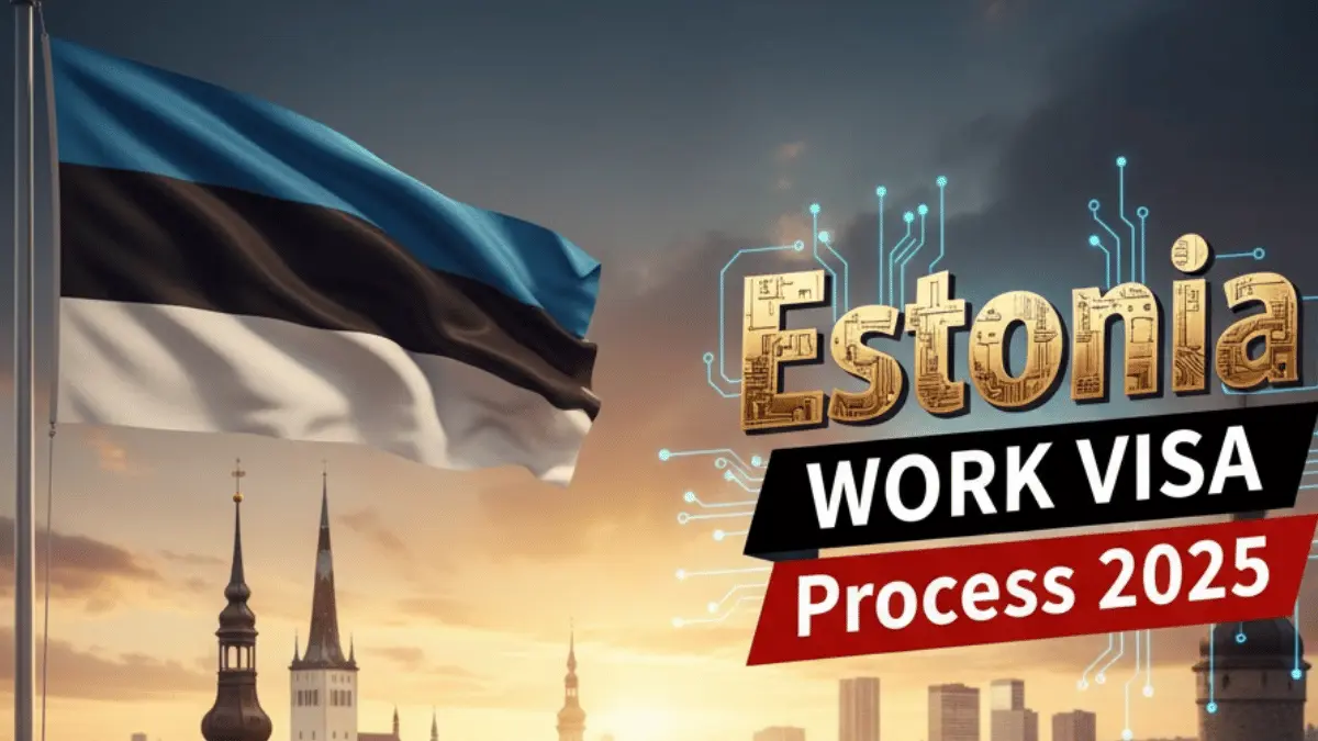 Estonia Work Visa Process October 2025: Requirements and Application Process