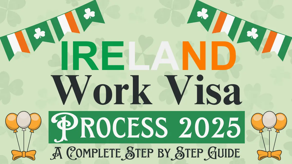 Ireland Work Visa Process October 2025: Eligibility Criteria, Documents Required & Step by Step Application Process