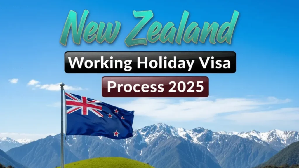 New Zealand Working Holiday Visa Process October 2025: New Updates, Eligibility and Application Process