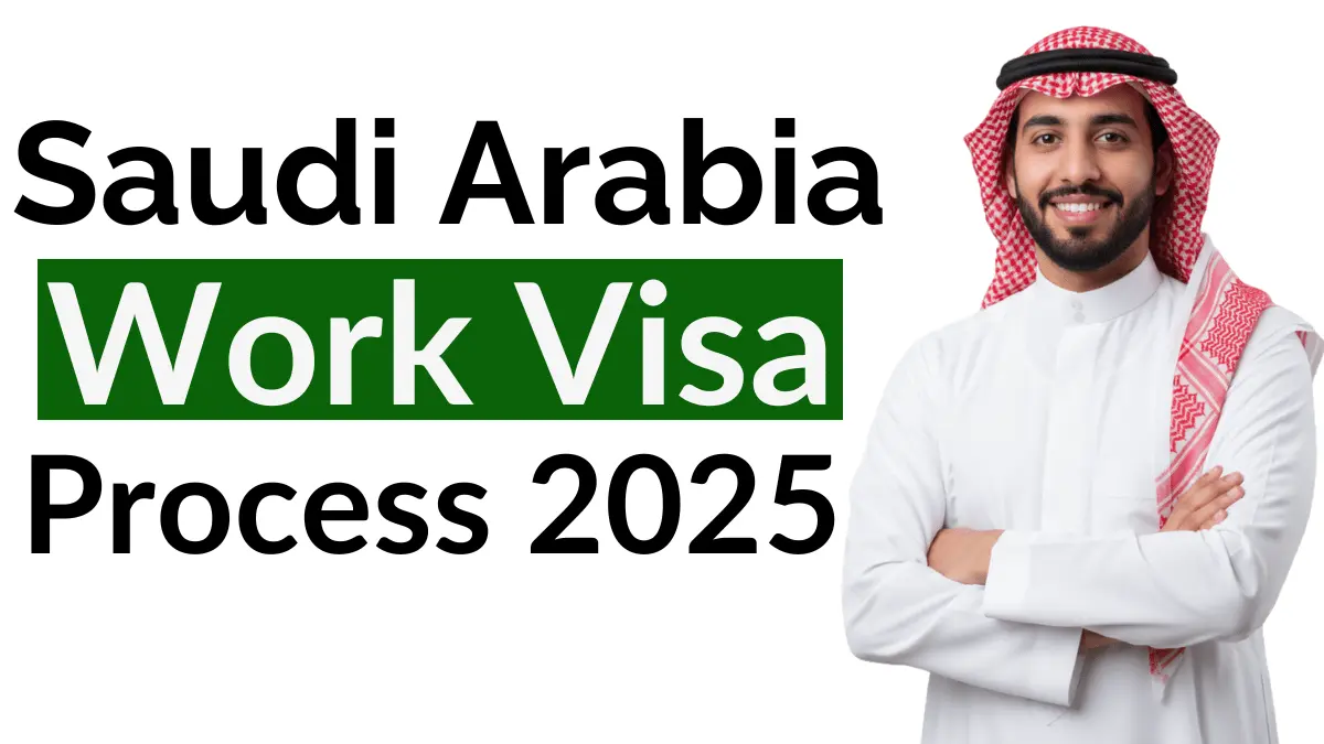 Saudi Arabia Work Visa Process October 2025: Eligibility Criteria, Requirements and Application Process