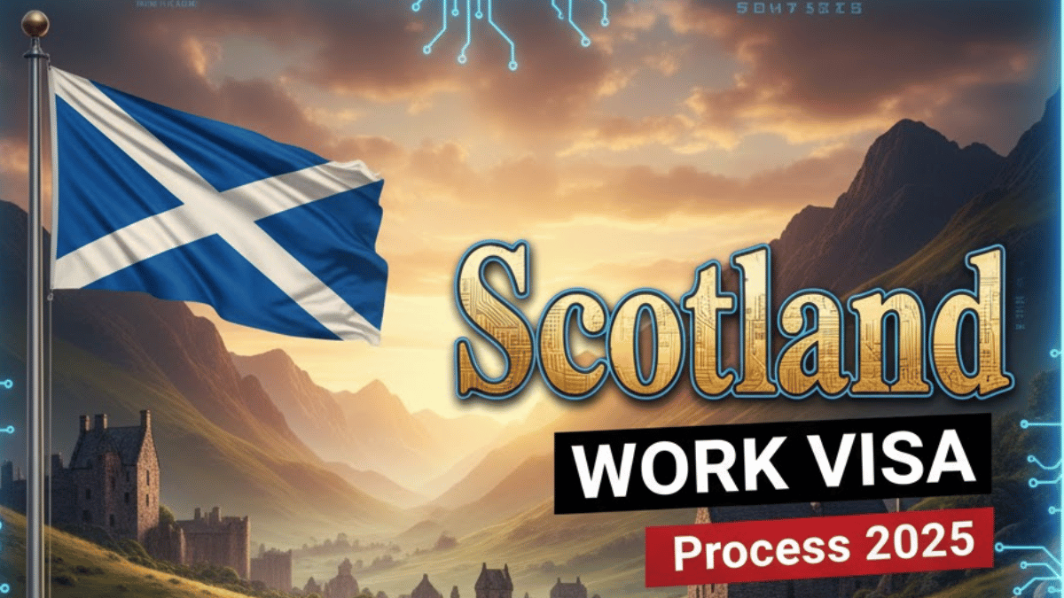 Scotland Work Visa Process October 2025: Types, Eligibility Criteria, Required Documents and Application Process