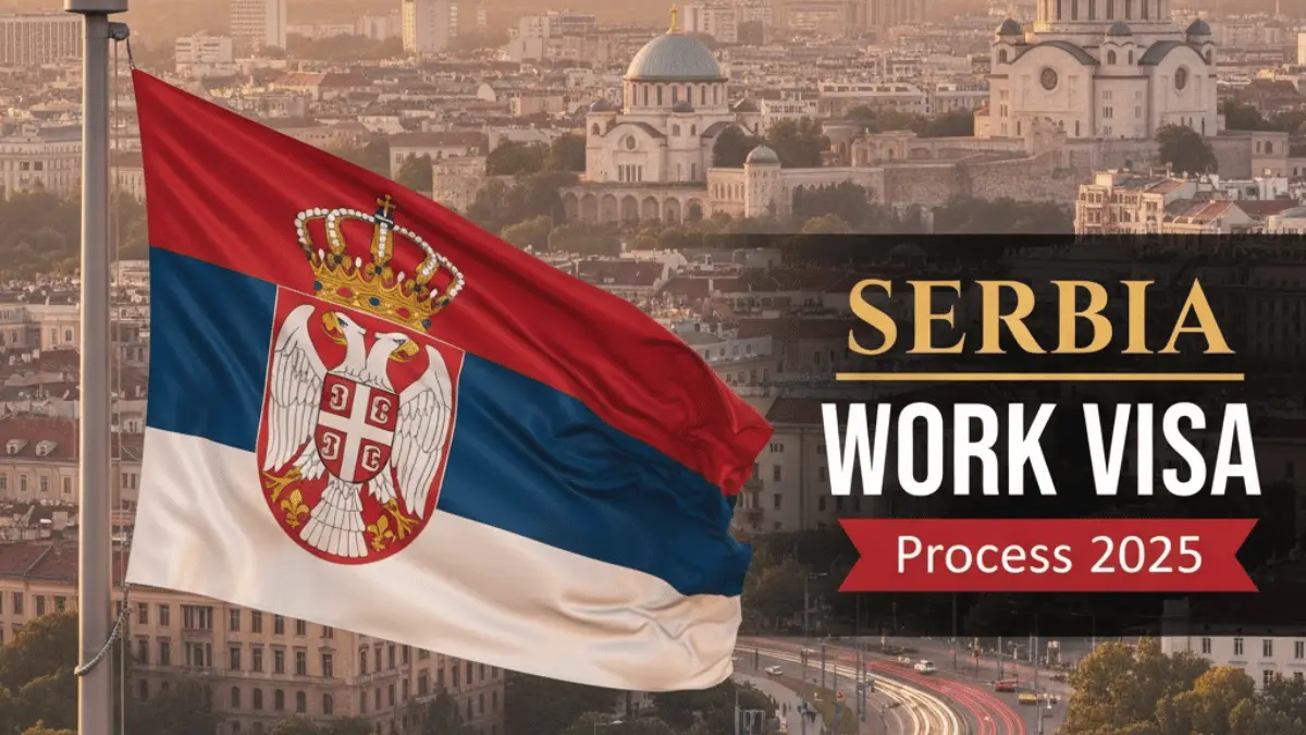 Serbia Work Visa Process October 2025: Step by Step Application Process